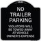 Signmission No Parking No Trailer Parking Violators Will Be Towed Away at Vehicle Owners Expense, BS-1818-23663 A-DES-BS-1818-23663 - alternate 1